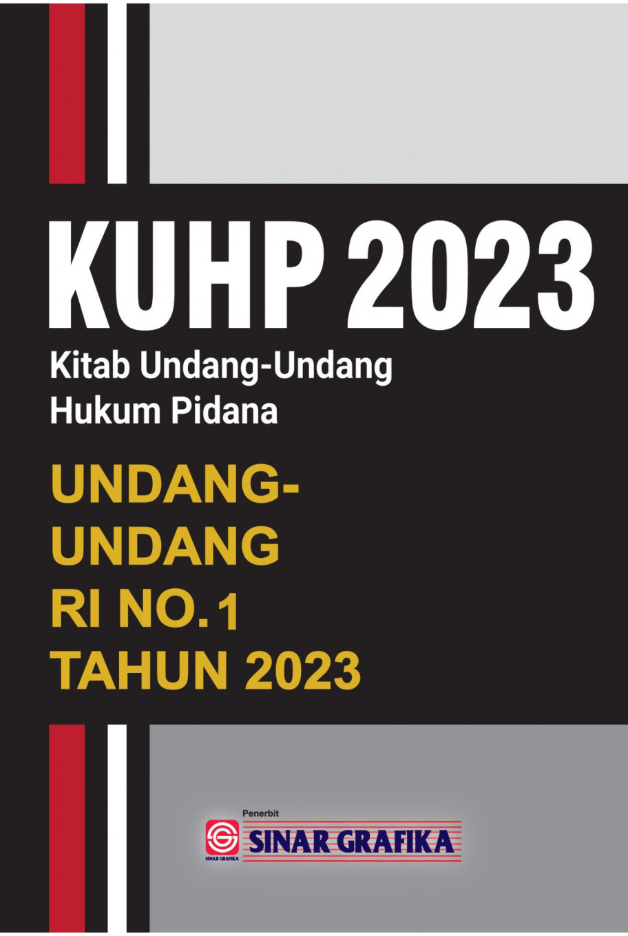 KUHP (Kitab Undang-Undang Hukum Pidana) 2023: Undang-Undang RI No.1 Tahun 2023